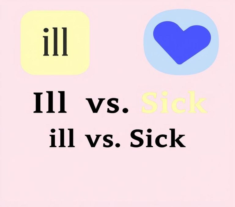 Ill vs Sick: Grammar Usage & When to Use Each